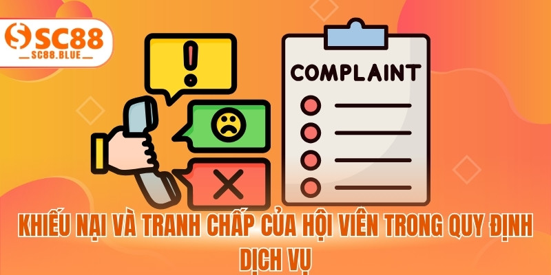 Khiếu nại và tranh chấp của hội viên trong quy định dịch vụ